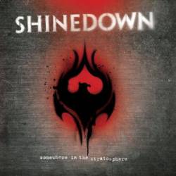 Shinedown : Somewhere in the Stratosphere